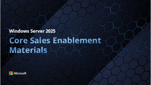 Windows Server 2025 Core Sales Enablement Content Collection