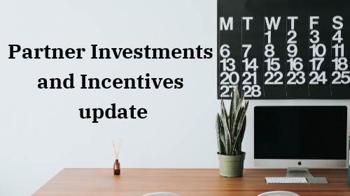 Partner Investments and Incentives update