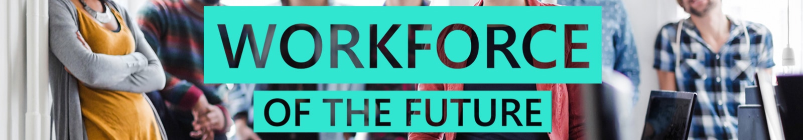 workforce of the future